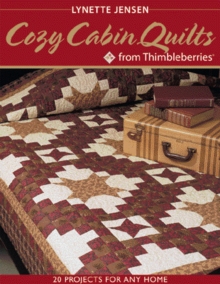 Cozy Cabin Quilts from Thimbleberries : 20 Projects for Any Home