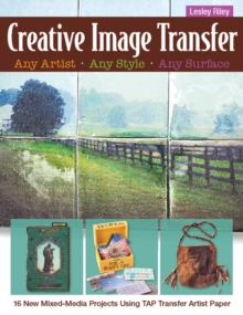 Creative Image Transfer : 16 New Mixed-Media Projects Using Tap Transfer Artist Paper, Paperback Book Creative Image Transfer : 16 New Mixed-Media Projects Using Tap Transfer Artist Paper, Paperback Book