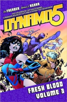 Dynamo 5 Volume 3: Fresh Blood, Paperback / softback Book Dynamo 5 Volume 3: Fresh Blood, Paperback / softback Book