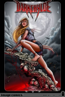 Darkchylde Volume 1: Legacy & Redemption, Paperback / softback Book Darkchylde Volume 1: Legacy & Redemption, Paperback / softback Book