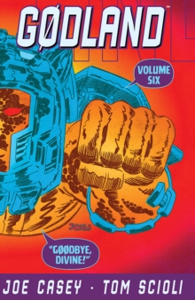 Godland Volume 6: Goodbye, Divine!, Paperback / softback Book Godland Volume 6: Goodbye, Divine!, Paperback / softback Book