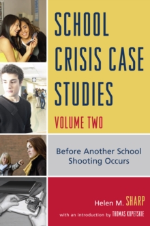 School Crisis Case Studies : Before Another School Shooting Occurs