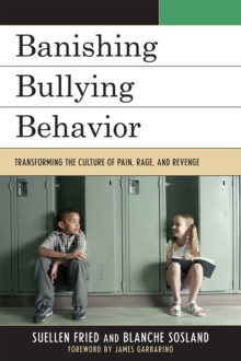 Banishing Bullying Behavior : Transforming the Culture of Pain, Rage, and Revenge, Paperback Book Banishing Bullying Behavior : Transforming the Culture of Pain, Rage, and Revenge, Paperback Book