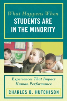 What Happens When Students Are in the Minority : Experiences and Behaviors that Impact Human Performance