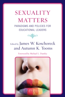 Sexuality Matters : Paradigms and Policies for Educational Leaders