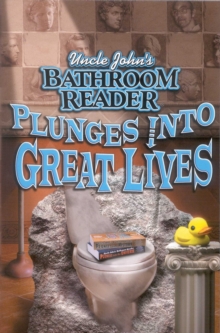 Uncle John's Bathroom Reader Plunges Into Great Lives, EPUB eBook Uncle John's Bathroom Reader Plunges Into Great Lives, EPUB eBook