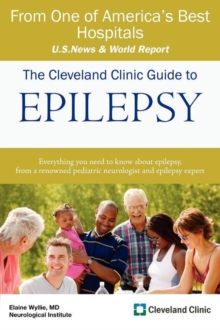 The Cleveland Clinic Guide to Epilepsy, Paperback Book The Cleveland Clinic Guide to Epilepsy, Paperback Book