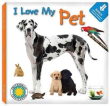 I Love My Pet, Board book Book I Love My Pet, Board book Book