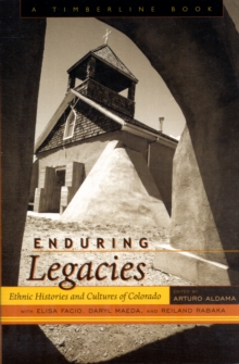 Enduring Legacies : Ethnic Histories and Cultures of Colorado, Paperback Book Enduring Legacies : Ethnic Histories and Cultures of Colorado, Paperback Book