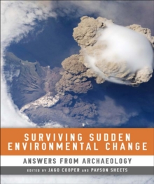 Surviving Sudden Environmental Change : Answers From Archaeology