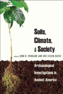 Soils, Climate and Society : Archaeological Investigations in Ancient America