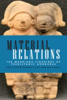 Material Relations : The Marriage Figurines of Prehispanic Honduras