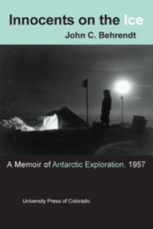 Innocents on the Ice : A Memoir of Antarctic Exploration, 1957