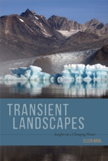 Transient Landscapes : Insights on a Changing Planet, Hardback Book Transient Landscapes : Insights on a Changing Planet, Hardback Book