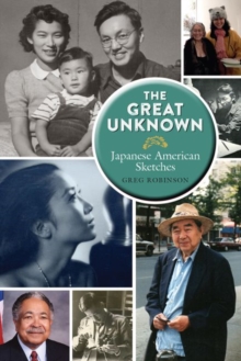 The Great Unknown : Japanese American Sketches, Hardback Book The Great Unknown : Japanese American Sketches, Hardback Book