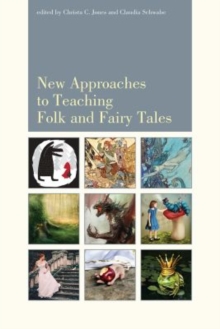 New Approaches to Teaching Folk and Fairy Tales, Paperback Book New Approaches to Teaching Folk and Fairy Tales, Paperback Book