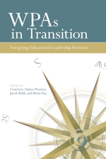 WPAs in Transition : Navigating Educational Leadership Positions