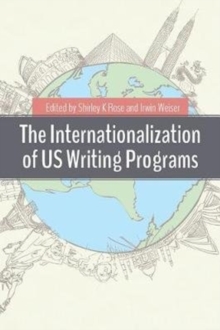 The Internationalization of Us Writing Programs, Paperback / softback Book The Internationalization of Us Writing Programs, Paperback / softback Book
