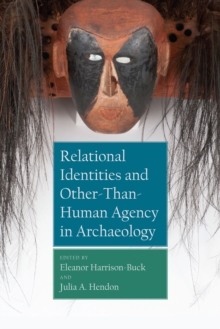 Relational Identities and Other-than-Human Agency in Archaeology