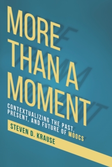 More than a Moment : Contextualizing the Past, Present, and Future