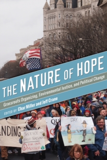 The Nature of Hope : Grassroots Organizing, Environmental Justice, and Political Change