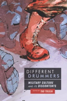 Different Drummers : Military Culture and Its Discontents