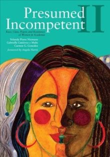 Presumed Incompetent II : Race, Class, Power, and Resistance of Women in Academia, Paperback / softback Book Presumed Incompetent II : Race, Class, Power, and Resistance of Women in Academia, Paperback / softback Book
