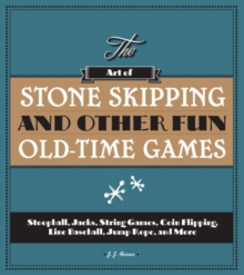 Art of Stone Skipping and Other Fun Old-Time Games