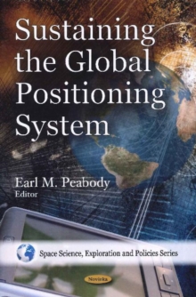Sustaining the Global Positioning System, Paperback Book Sustaining the Global Positioning System, Paperback Book