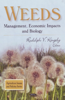 Weeds : Management, Economic Impacts & Biology, Hardback Book Weeds : Management, Economic Impacts & Biology, Hardback Book
