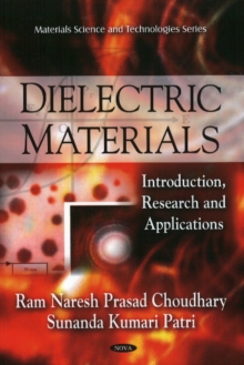 Dielectric Materials : Introduction, Research & Applications, Hardback Book Dielectric Materials : Introduction, Research & Applications, Hardback Book