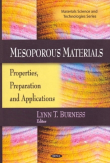 Mesoporous Materials : Properties, Preparation & Applications, Hardback Book Mesoporous Materials : Properties, Preparation & Applications, Hardback Book