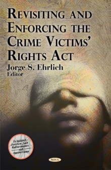 Revisiting & Enforcing the Crime Victims' Rights Act, Hardback Book Revisiting & Enforcing the Crime Victims' Rights Act, Hardback Book