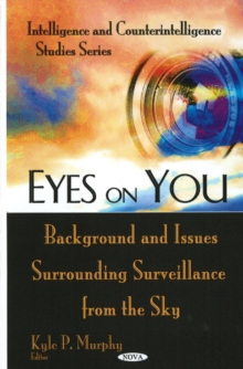 Eyes on You : Background & Issues Surrounding Surveillance from the Sky, Hardback Book Eyes on You : Background & Issues Surrounding Surveillance from the Sky, Hardback Book