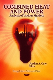 Combined Heat & Power : Analysis of Various Markets, Hardback Book Combined Heat & Power : Analysis of Various Markets, Hardback Book