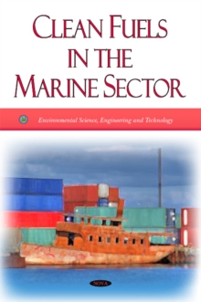 Clean Fuels in the Marine Sector, Hardback Book Clean Fuels in the Marine Sector, Hardback Book