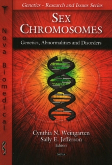 Sex Chromosomes : Genetics, Abnormalities & Disorders, Hardback Book Sex Chromosomes : Genetics, Abnormalities & Disorders, Hardback Book