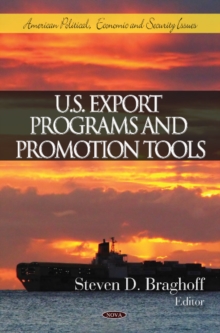 U.S. Export Programs & Promotion Tools, Hardback Book U.S. Export Programs & Promotion Tools, Hardback Book