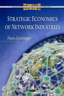 Strategic Economics of Network Industries, Hardback Book Strategic Economics of Network Industries, Hardback Book