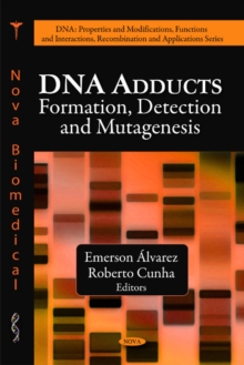 DNA Adducts : Formation, Detection & Mutagenesis, Hardback Book DNA Adducts : Formation, Detection & Mutagenesis, Hardback Book