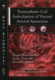 Transcatheter Coil Embolization of Visceral Arterial Aneurysms, Paperback Book Transcatheter Coil Embolization of Visceral Arterial Aneurysms, Paperback Book