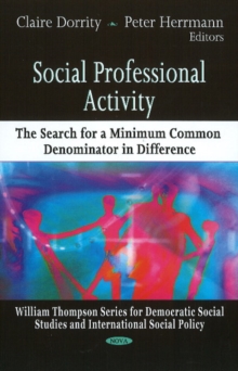 Social Professional Activity : The Search for a Minimum Common Denominator in Difference, Hardback Book Social Professional Activity : The Search for a Minimum Common Denominator in Difference, Hardback Book