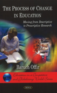 Process of Change in Education : Moving from Descriptive to Prescriptive Research, Hardback Book Process of Change in Education : Moving from Descriptive to Prescriptive Research, Hardback Book