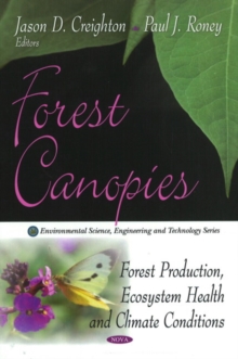 Forest Canopies : Forest Production, Ecosystem Health & Climate Conditions, Hardback Book Forest Canopies : Forest Production, Ecosystem Health & Climate Conditions, Hardback Book