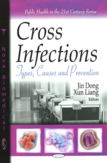 Cross Infections : Types, Causes & Prevention, Hardback Book Cross Infections : Types, Causes & Prevention, Hardback Book