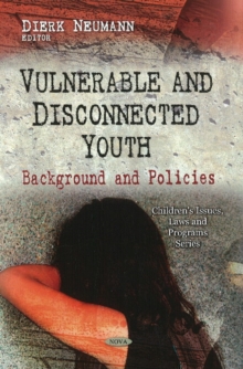 Vulnerable & Disconnected Youth : Background & Policies, Hardback Book Vulnerable & Disconnected Youth : Background & Policies, Hardback Book
