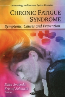 Chronic Fatigue Syndrome : Symptoms, Causes & Prevention, Hardback Book Chronic Fatigue Syndrome : Symptoms, Causes & Prevention, Hardback Book