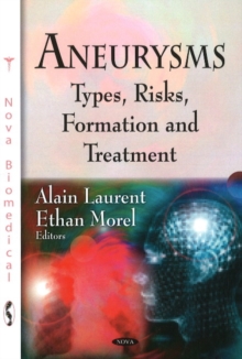 Aneurysms : Types, Risks, Formation & Treatment, Hardback Book Aneurysms : Types, Risks, Formation & Treatment, Hardback Book