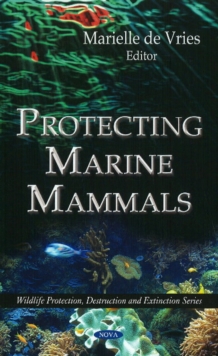 Protecting Marine Mammals, Hardback Book Protecting Marine Mammals, Hardback Book