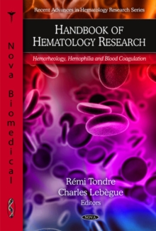 Handbook of Hematology Research : Hemorheology, Hemophilia & Blood Coagulation, Hardback Book Handbook of Hematology Research : Hemorheology, Hemophilia & Blood Coagulation, Hardback Book